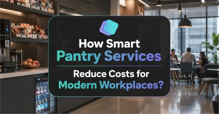 How Smart Pantry Services Reduce Costs for Modern Workplaces